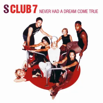 Never Had A Dream Come True by S Club