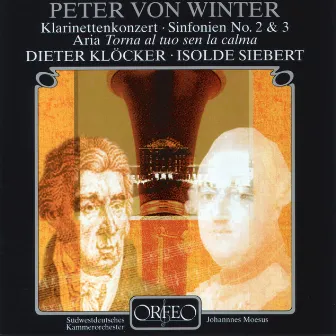 Peter Von Winter: Clarinet Concerto in E-Flat Major, Symphonies Nos. 2 & 3 & Aria by Peter von Winter