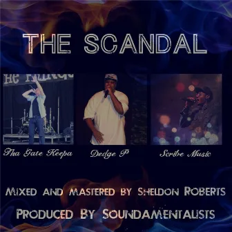 The Scandal (feat. Dedge P & Young Scribe) by Tha Gate Keepa