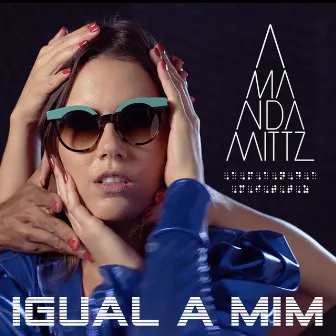 Igual a Mim by Amanda Mittz