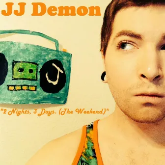 2 Days, 3 Nights (The Weekend) [feat. Dropping a Popped Locket] by JJ Demon