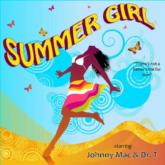 Summer Girl by Dr. T