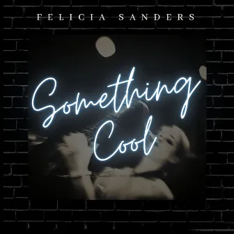 Something Cool by Felicia Sanders