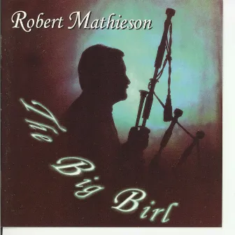 The Big Birl by Robert Mathieson