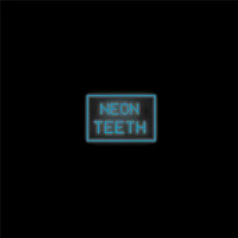 Neón Teeth by Amone