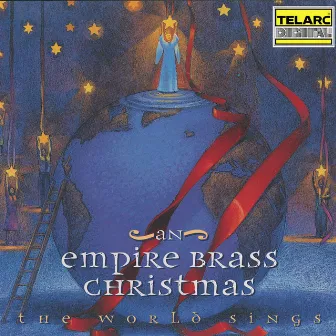 An Empire Brass Christmas: The World Sings by Empire Brass