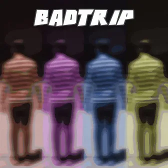 BADTRIP by Flux