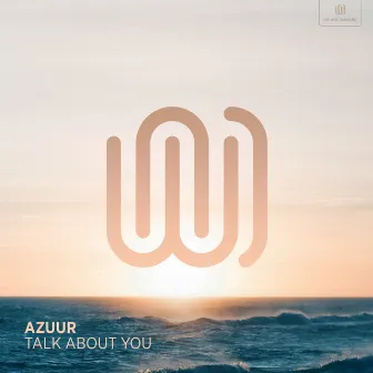 Talk About You by AZUUR