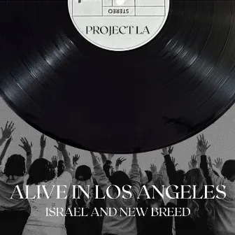 Project LA: Alive in Los Angeles by Israel & New Breed