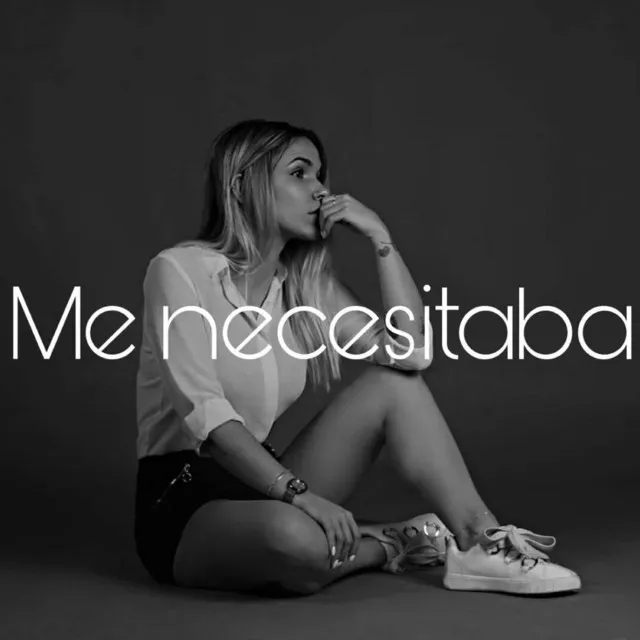 Me Necesitaba