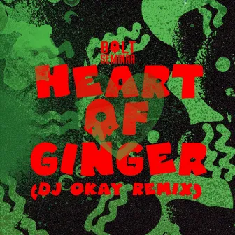 Heart of Ginger (DJ Okay Remix) by Bolt Seminar