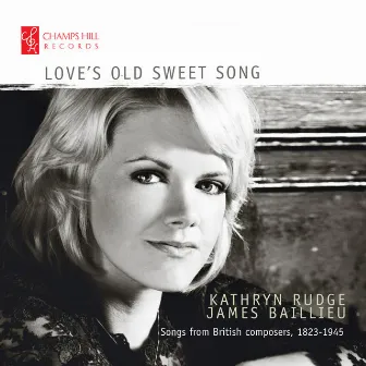 Love's Old Sweet Song by Kathryn Rudge