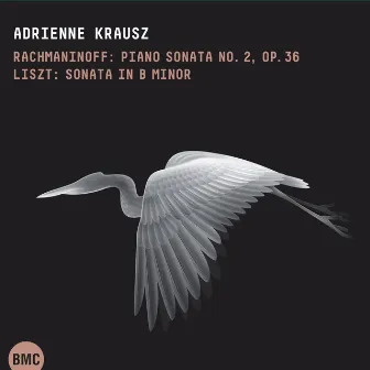 Rachmaninoff: Piano Sonata No. 2, Op. 36 | Liszt: Sonata in B Minor by Adrienne Krausz