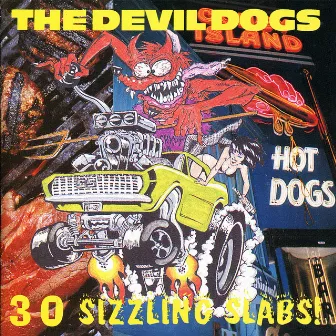 30 Sizzling Slabs! by The Devil Dogs