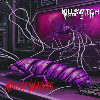 Killswitch by Macey Wavves