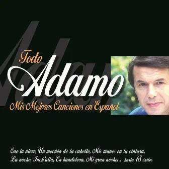 Adamo : Mis Mejores Canciones en Español by Salvatore Adamo