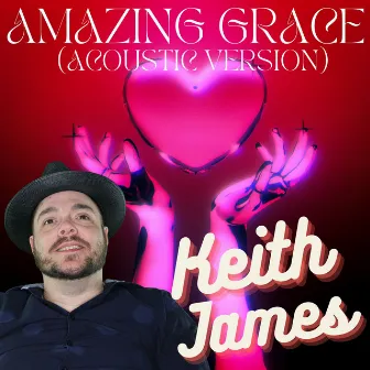 Amazing Grace (Acoustic Version) by Keith James