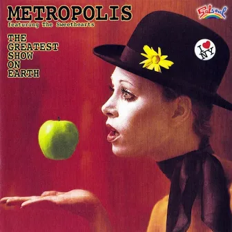 The Greatest Show on Earth (feat. The Sweethearts) by Metropolis