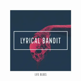 Life Blues by Lyrical Bandit