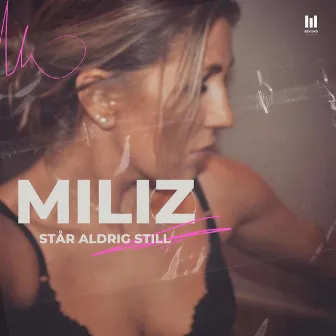 Står aldrig still by MILIZ