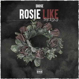 Rosie Like The Ring by Drose