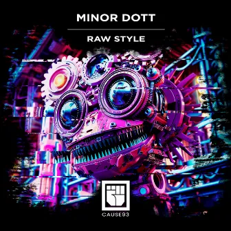 Raw Style by Minor Dott