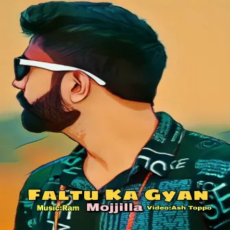 Faltu Ka Gyan by Mojjilla