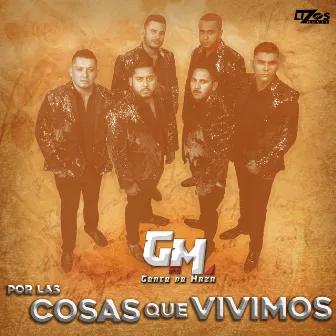 Por Las Cosas Que Vivimos by Gente de Maza