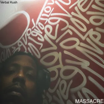 Massacre by Verbal Kush