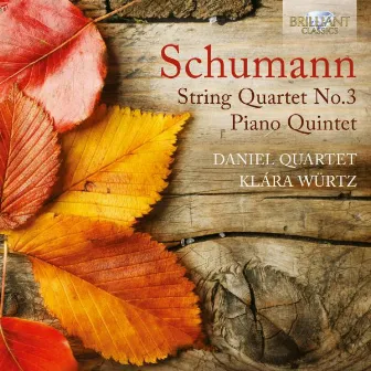 Schumann: String Quartet - Piano Quintet by Daniel Quartet