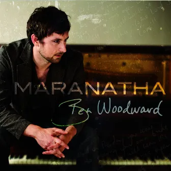 Maranatha by Ben Woodward