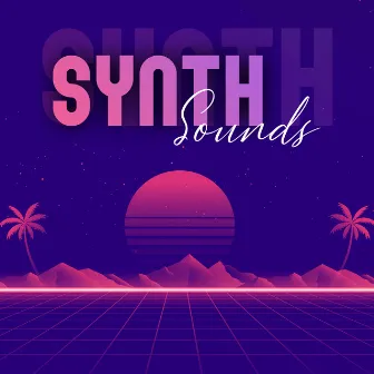 Synth Sounds: Dreamy Synthwave 1984 Mix by Wanted Chill Oasis