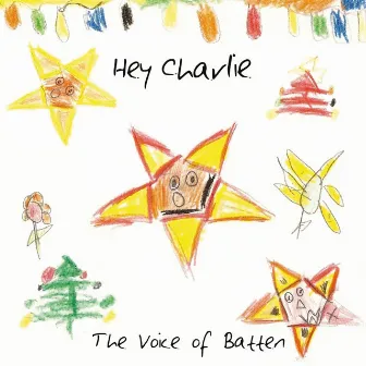 Hey Charlie (The Voice of Batten) by Cantate Youth Choir