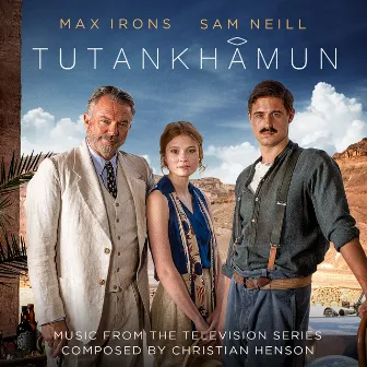 Tutankhamun (Music from the Television Series) by Christian Henson