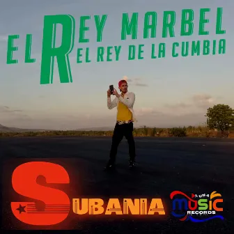 Subania by El Rey Marbel El Rey De La Cumbia