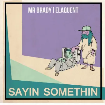 Sayin' Somethin' by Mr Brady