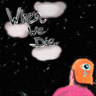 When We Die. by Zei