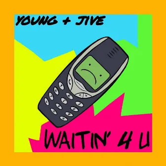 Waitin' 4 U by Young + Jive