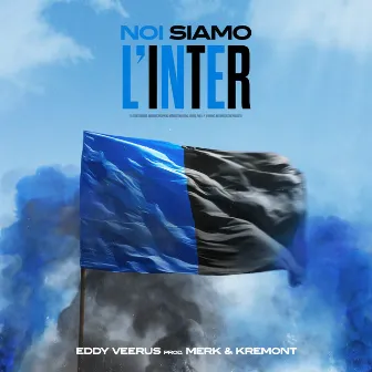 Noi Siamo L'Inter by Eddy Veerus