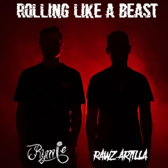 Rolling Like a Beast by Rawz Artilla