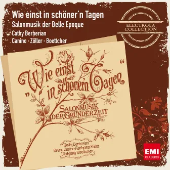 Wie einst in schöner'n Tagen - Salonmusik der Belle Epoque by Cathy Berberian