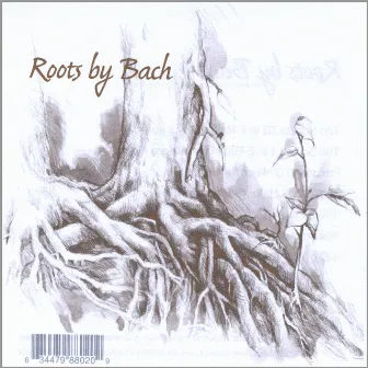 Roots By Bach by Chris Savage