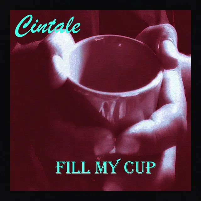 Fill My Cup