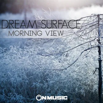 Morning View by Dream Surface