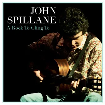 A Rock To Cling To by John Spillane