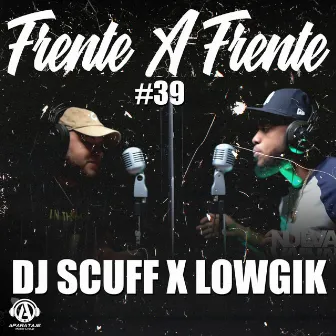 Frente A Frente #39 by Lowgik