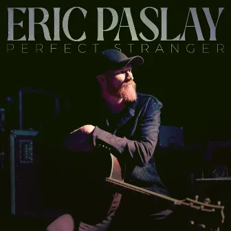 Perfect Stranger by Eric Paslay