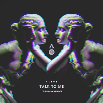 Talk To Me by ALEOS