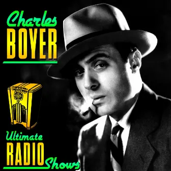 Ultimate Radio Shows by Charles Boyer