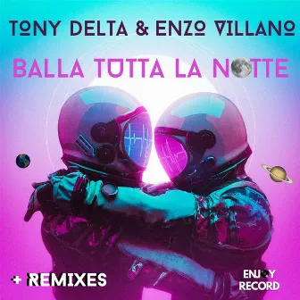 Balla tutta la notte (Remixes) by Tony Delta